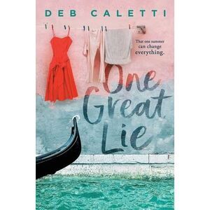 One Great Lie -- Deb Caletti